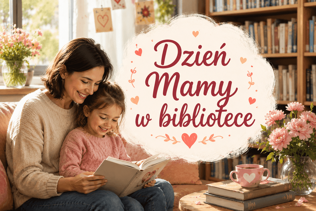 Dzień Matki w bibliotece – sprawdzone pomysły dla dzieci w wieku 4–10 lat