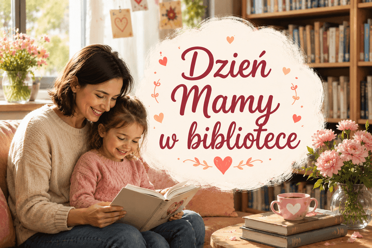 Dzień Matki w bibliotece – sprawdzone pomysły dla dzieci w wieku 4–10 lat