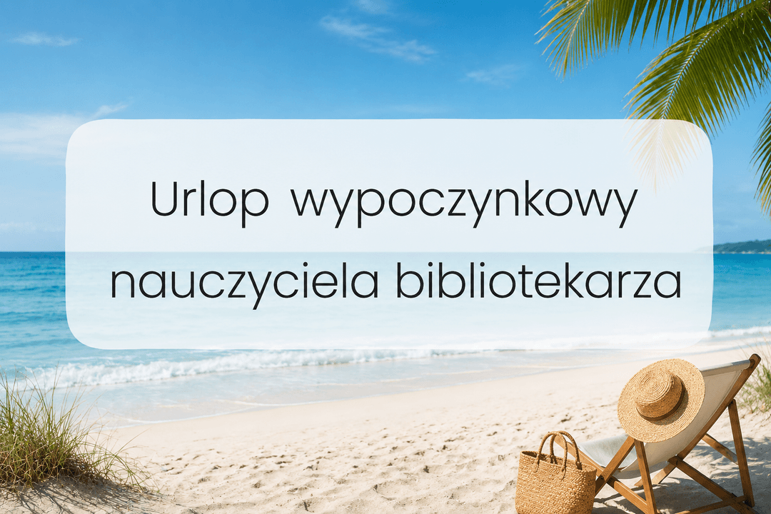 Nauczyciel bibliotekarz zatrudniony krócej niż 10 miesięcy a prawo do urlopu